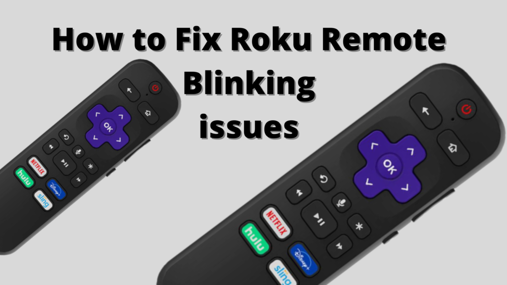How To Troubleshoot Roku Remote Blinking Green Light? 
