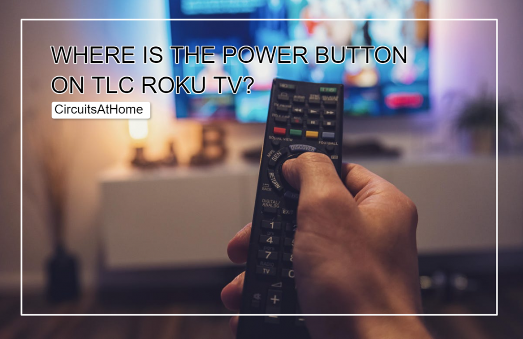 Where Is The Power Button On TCL Roku TV?