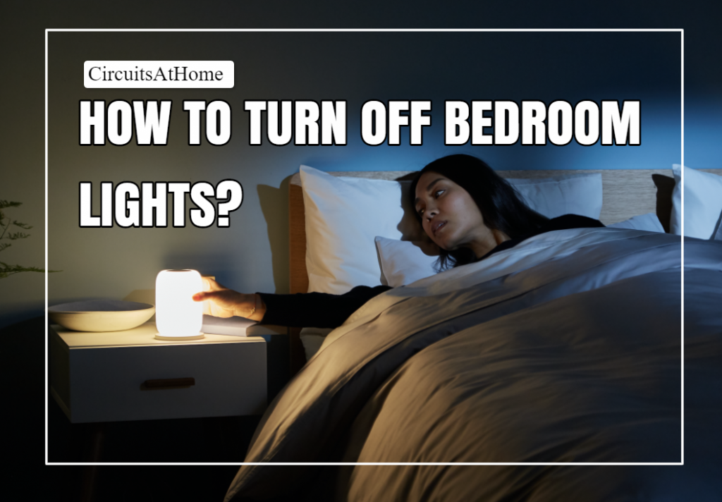 How To Turn Off Bedroom Light?