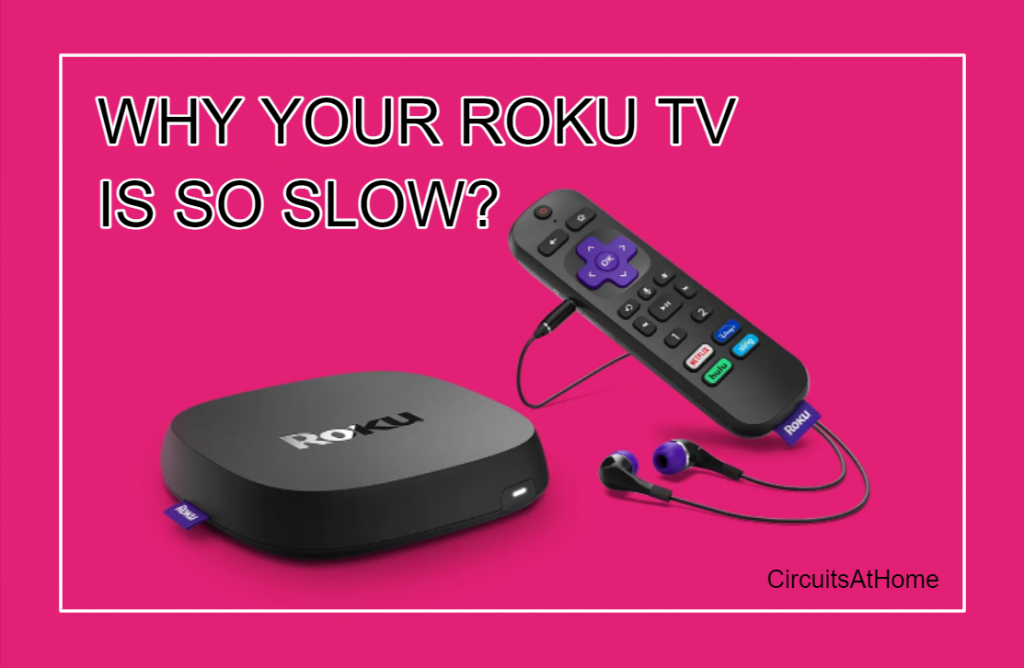 Why Your Roku TV Is So Slow?