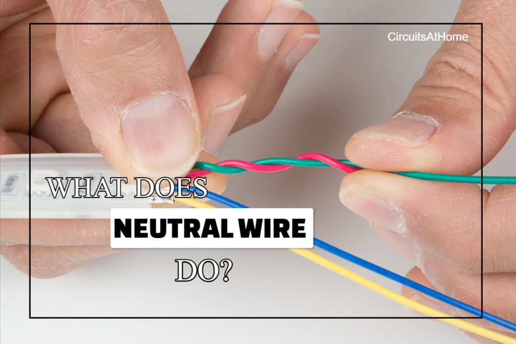 What Does Neutral Wire Do?
