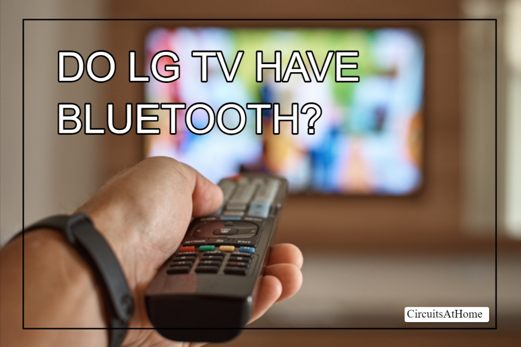 Do LG TVs Have Bluetooth?