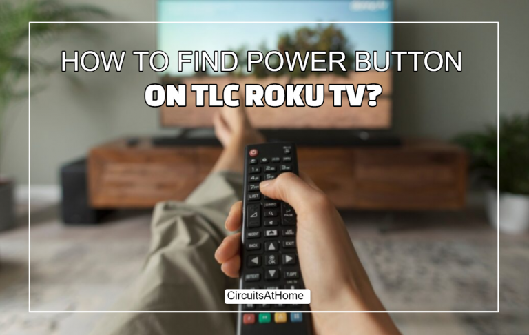 Where Is The Power Button On TCL Roku TV? (Follow This Easy Guide)