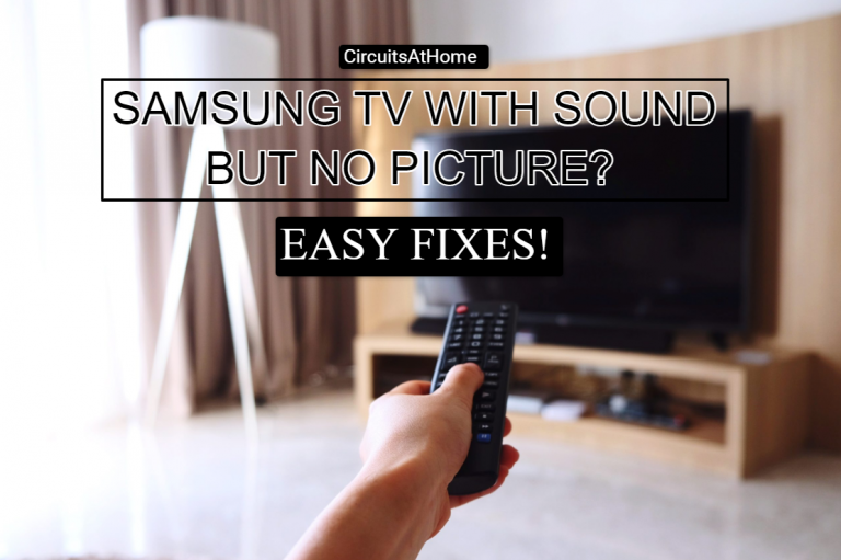 How To Fix Samsung TV With Sound But No Picture? (6 Easy Methods To Try!)