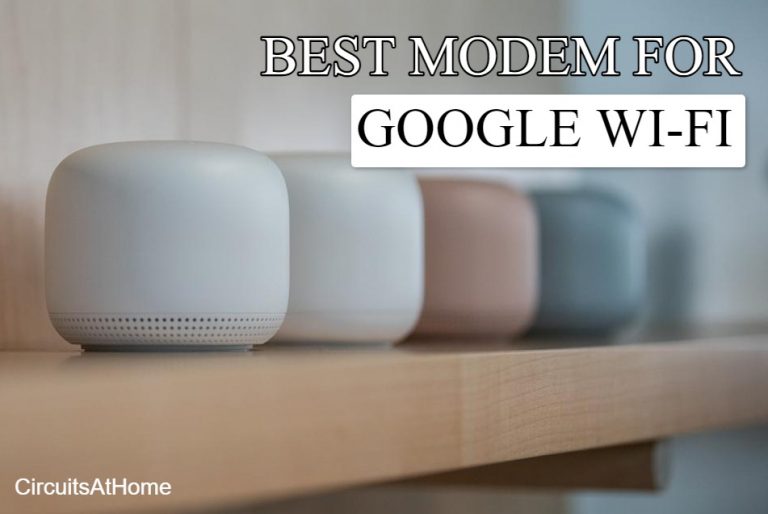 8 Best Modem For Google Wi-Fi To Buy [Detailed Reviews!]