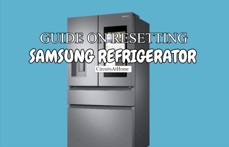 How To Reset A Samsung Refrigerator? [Easy To Follow Steps]