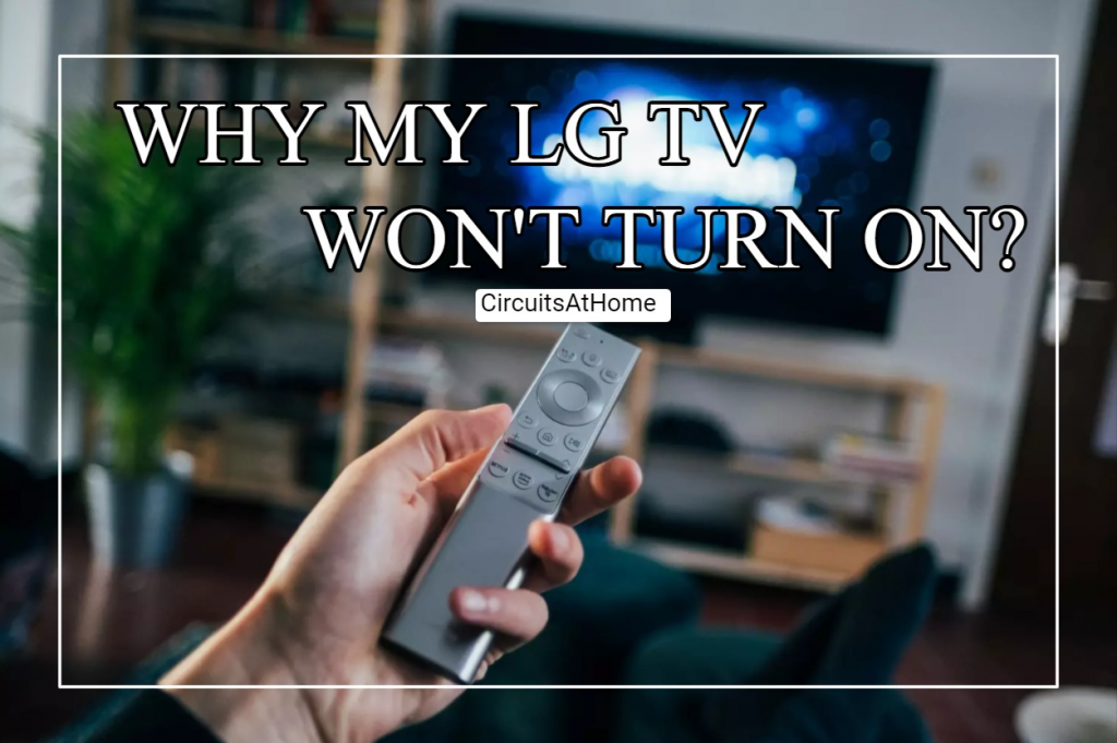 Why My LG TV Wont Turn On?