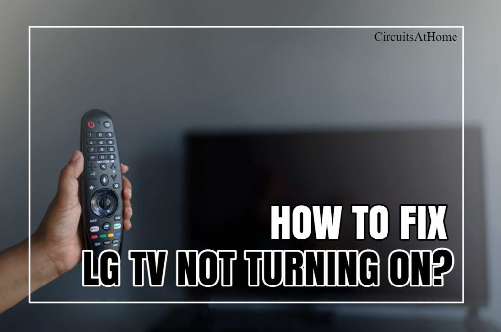 How To Fix LG TV Not Turning On?