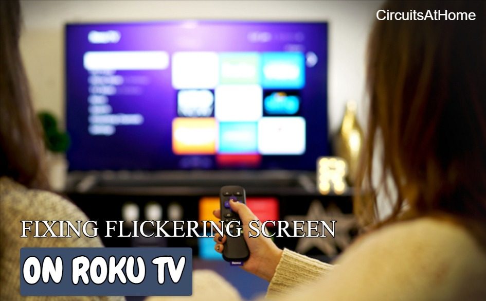 Fixing Flickering Screen On Roku TV