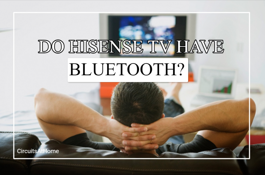 Do Hisense TVs Have Bluetooth?