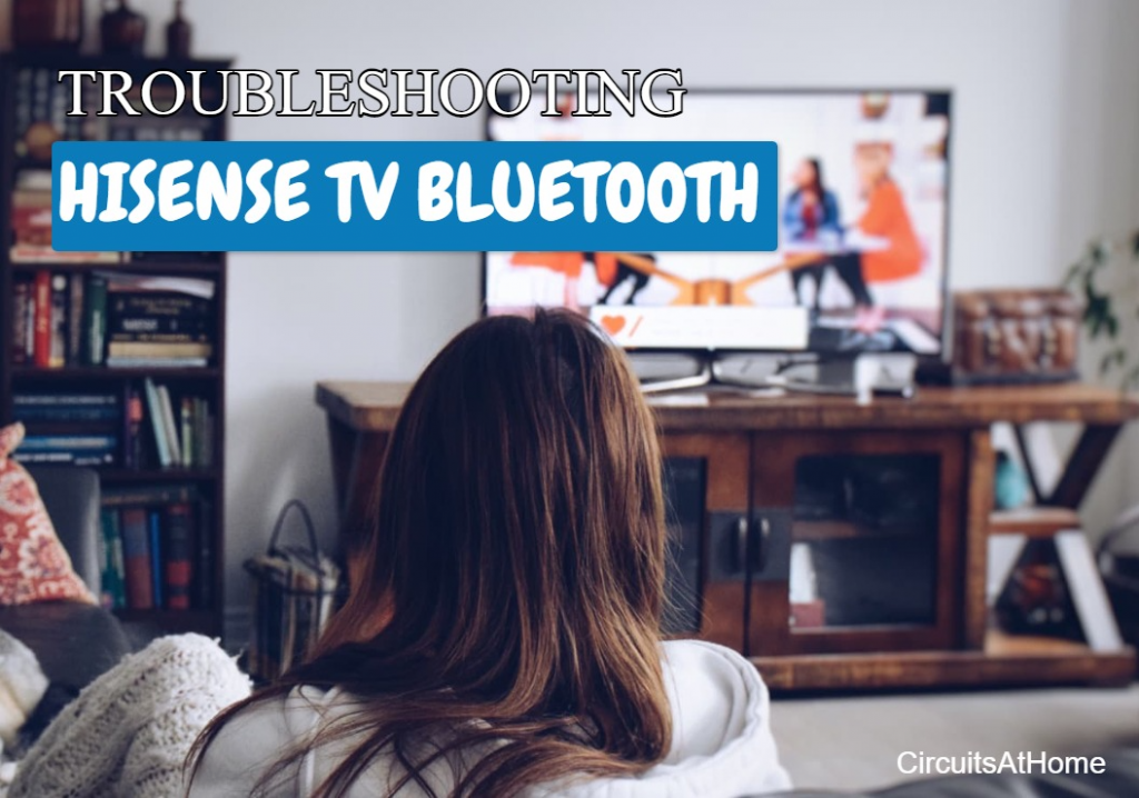 Troubleshooting Hisense TV Bluetooth Issues