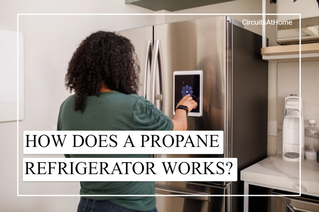 How Does A Propane Refrigerator Work?