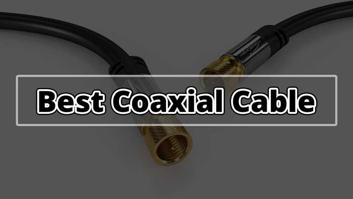 13 Best Coaxial Cable For Internet [2022]